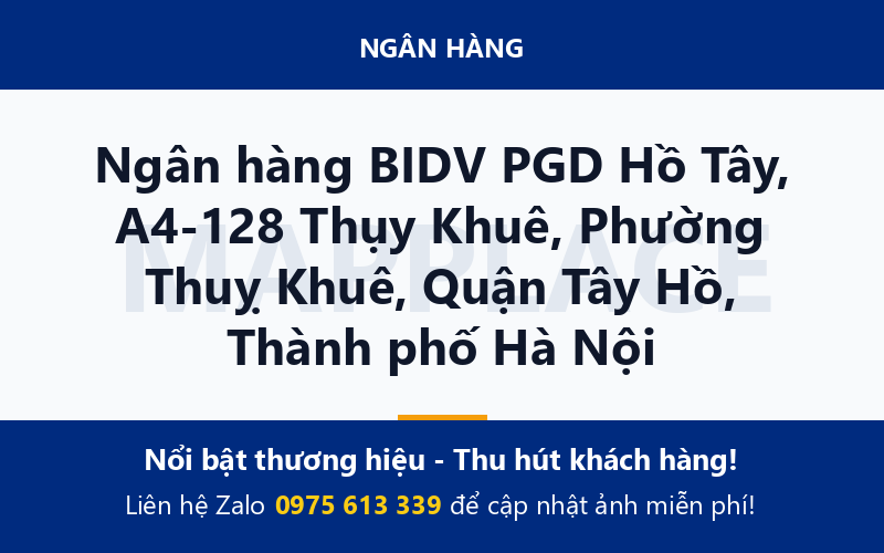 Ngân hàng BIDV PGD Hồ Tây, A4-128 Thụy Khuê, Phường Thuỵ Khuê, Quận Tây Hồ, Thành phố Hà Nội