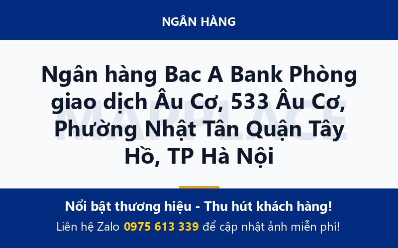Ngân hàng Bac A Bank Phòng giao dịch Âu Cơ, 533 Âu Cơ, Phường Nhật Tân Quận Tây Hồ, TP Hà Nội