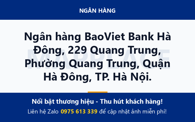 Ngân hàng BaoViet Bank Hà Đông, 229 Quang Trung, Phường Quang Trung, Quận Hà Đông, TP. Hà Nội.