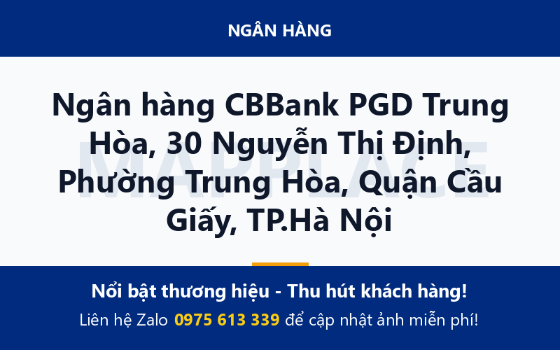 Ngân hàng CBBank PGD Trung Hòa, 30 Nguyễn Thị Định, Phường Trung Hòa, Quận Cầu Giấy, TP.Hà Nội