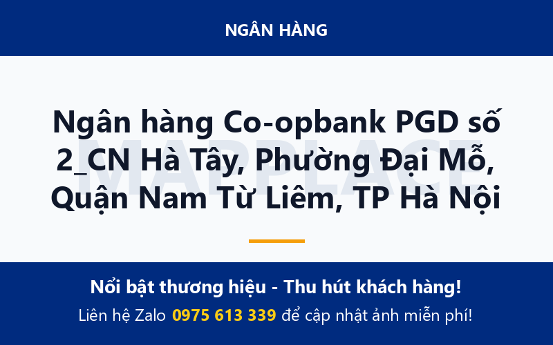 Ngân hàng Co-opbank PGD số 2_CN Hà Tây, Phường Đại Mỗ, Quận Nam Từ Liêm, TP Hà Nội