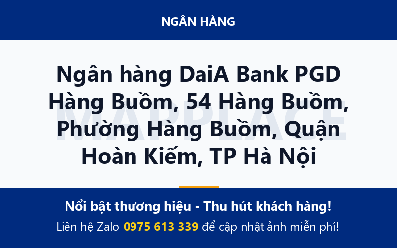 Ngân hàng DaiA Bank PGD Hàng Buồm, 54 Hàng Buồm, Phường Hàng Buồm, Quận Hoàn Kiếm, TP Hà Nội