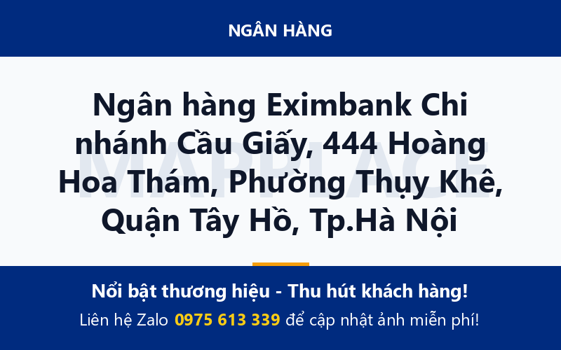 Ngân hàng Eximbank Chi nhánh Cầu Giấy, 444 Hoàng Hoa Thám, Phường Thụy Khê, Quận Tây Hồ, Tp.Hà Nội
