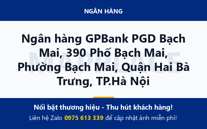 Ngân hàng GPBank PGD Bạch Mai, 390 Phố Bạch Mai, Phường Bạch Mai, Quận Hai Bà Trưng, TP.Hà Nội