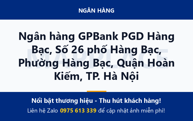 Ngân hàng GPBank PGD Hàng Bạc, Số 26 phố Hàng Bạc, Phường Hàng Bạc, Quận Hoàn Kiếm, TP. Hà Nội
