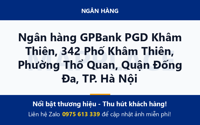 Ngân hàng GPBank PGD Khâm Thiên, 342 Phố Khâm Thiên, Phường Thổ Quan, Quận Đống Đa, TP. Hà Nội