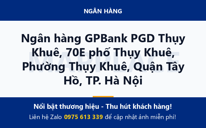 Ngân hàng GPBank PGD Thụy Khuê, 70E phố Thụy Khuê, Phường Thụy Khuê, Quận Tây Hồ, TP. Hà Nội