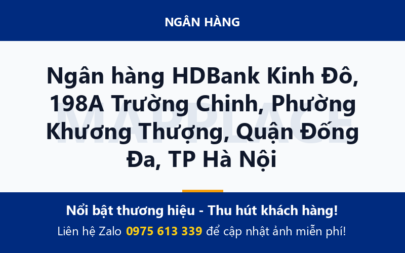 Ngân hàng HDBank Kinh Đô, 198A Trường Chinh, Phường Khương Thượng, Quận Đống Đa, TP Hà Nội