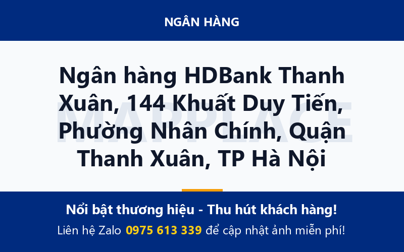 Ngân hàng HDBank Thanh Xuân, 144 Khuất Duy Tiến, Phường Nhân Chính, Quận Thanh Xuân, TP Hà Nội