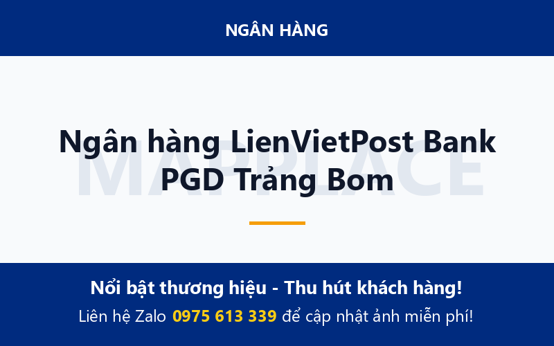 Ngân hàng LienVietPost Bank PGD Trảng Bom