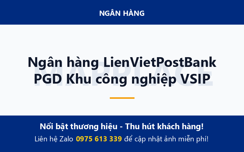 Ngân hàng LienVietPostBank PGD Khu công nghiệp VSIP