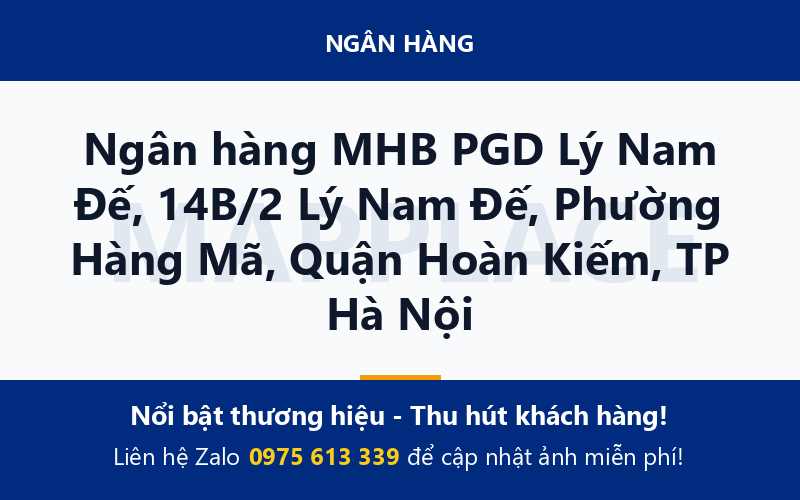 Ngân hàng MHB PGD Lý Nam Đế, 14B/2 Lý Nam Đế, Phường Hàng Mã, Quận Hoàn Kiếm, TP Hà Nội