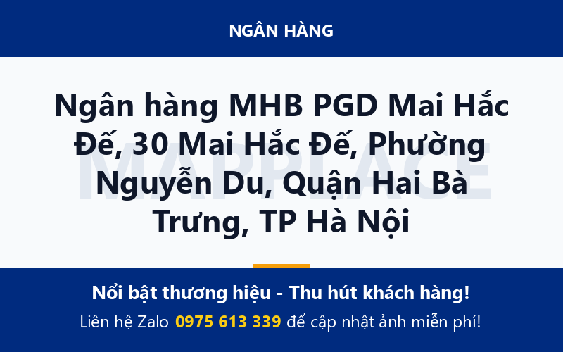 Ngân hàng MHB PGD Mai Hắc Đế, 30 Mai Hắc Đế, Phường Nguyễn Du, Quận Hai Bà Trưng, TP Hà Nội