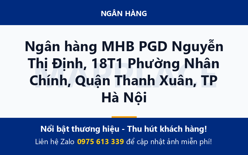 Ngân hàng MHB PGD Nguyễn Thị Định, 18T1 Phường Nhân Chính, Quận Thanh Xuân, TP Hà Nội