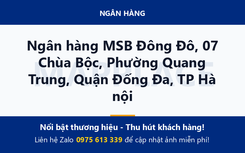 Ngân hàng MSB Đông Đô, 07 Chùa Bộc, Phường Quang Trung, Quận Đống Đa, TP Hà nội