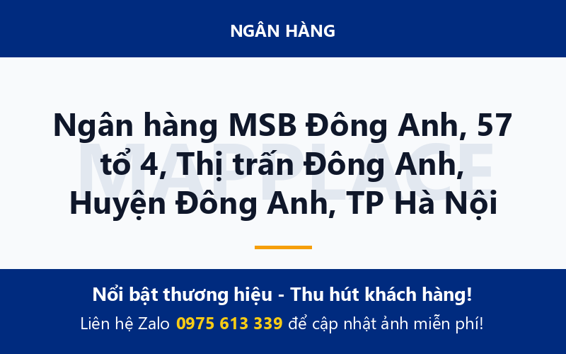 Ngân hàng MSB Đông Anh, 57 tổ 4, Thị trấn Đông Anh, Huyện Đông Anh, TP Hà Nội