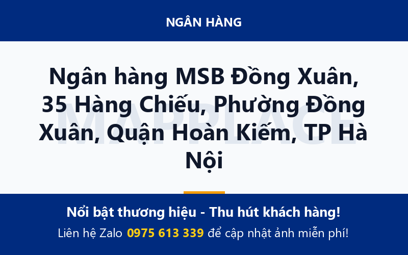Ngân hàng MSB Đồng Xuân, 35 Hàng Chiếu, Phường Đồng Xuân, Quận Hoàn Kiếm, TP Hà Nội