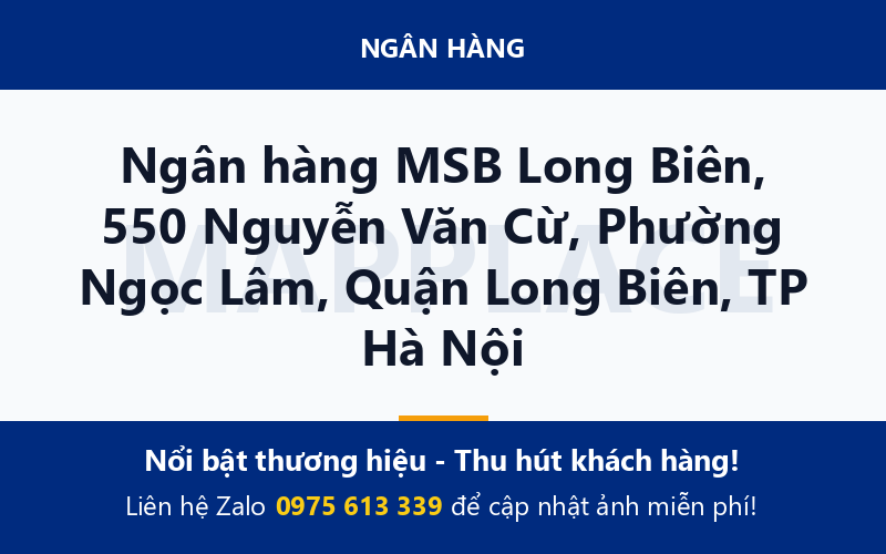 Ngân hàng MSB Long Biên, 550 Nguyễn Văn Cừ, Phường Ngọc Lâm, Quận Long Biên, TP Hà Nội