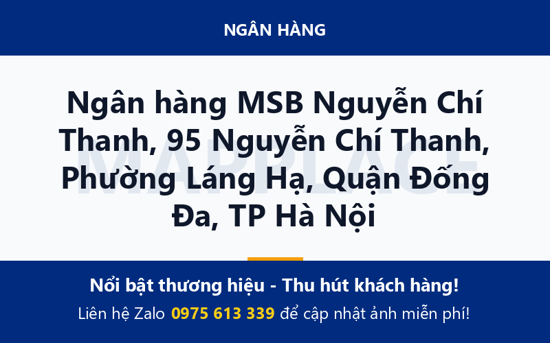 Ngân hàng MSB Nguyễn Chí Thanh, 95 Nguyễn Chí Thanh, Phường Láng Hạ, Quận Đống Đa, TP Hà Nội