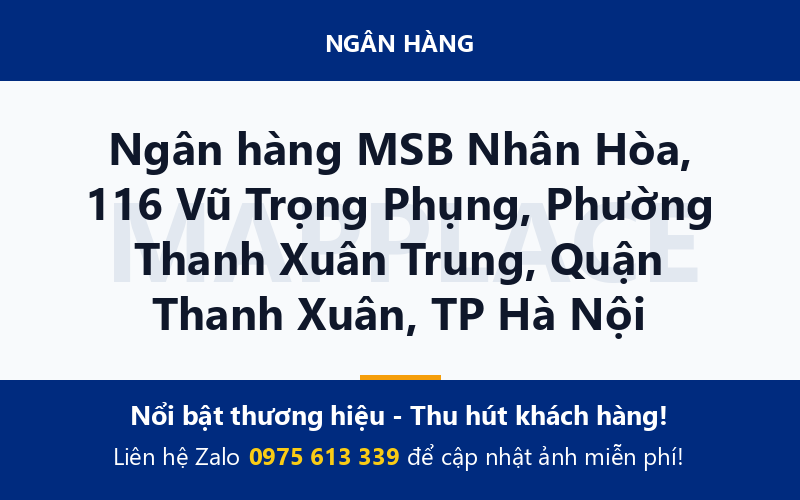 Ngân hàng MSB Nhân Hòa, 116 Vũ Trọng Phụng, Phường Thanh Xuân Trung, Quận Thanh Xuân, TP Hà Nội