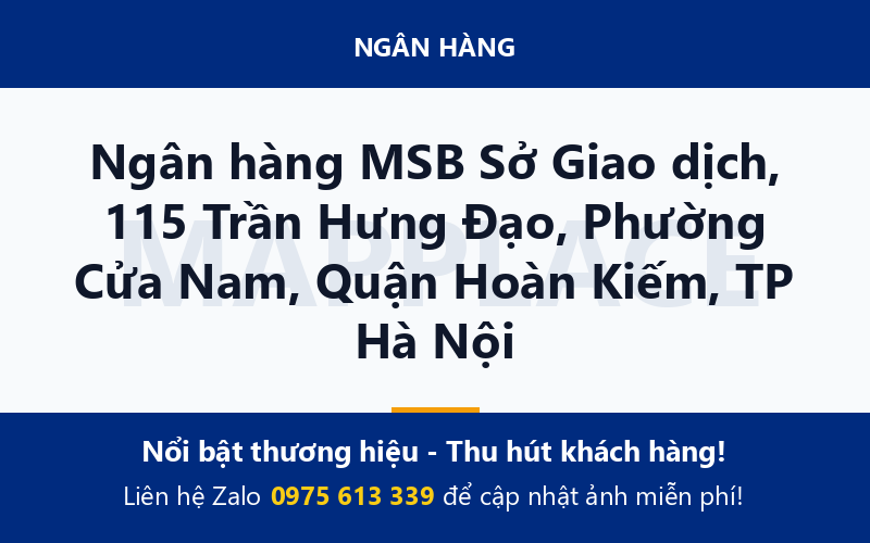 Ngân hàng MSB Sở Giao dịch, 115 Trần Hưng Đạo, Phường Cửa Nam, Quận Hoàn Kiếm, TP Hà Nội
