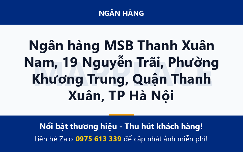 Ngân hàng MSB Thanh Xuân Nam, 19 Nguyễn Trãi, Phường Khương Trung, Quận Thanh Xuân, TP Hà Nội