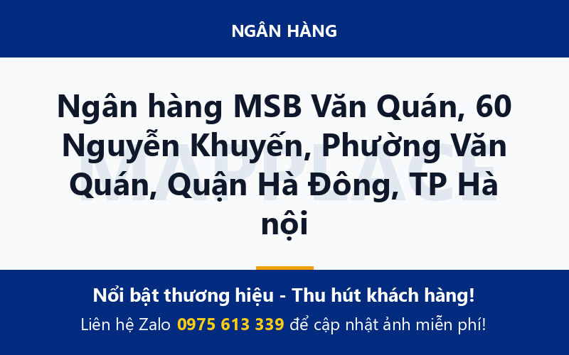 Ngân hàng MSB Văn Quán, 60 Nguyễn Khuyến, Phường Văn Quán, Quận Hà Đông, TP Hà nội