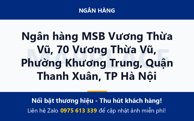 Ngân hàng MSB Vương Thừa Vũ, 70 Vương Thừa Vũ, Phường Khương Trung, Quận Thanh Xuân, TP Hà Nội