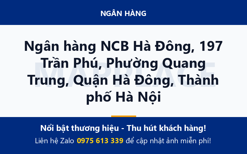 Ngân hàng NCB Hà Đông, 197 Trần Phú, Phường Quang Trung, Quận Hà Đông, Thành phố Hà Nội