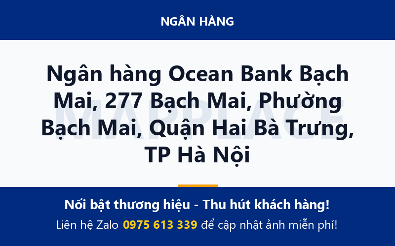 Ngân hàng Ocean Bank Bạch Mai, 277 Bạch Mai, Phường Bạch Mai, Quận Hai Bà Trưng, TP Hà Nội