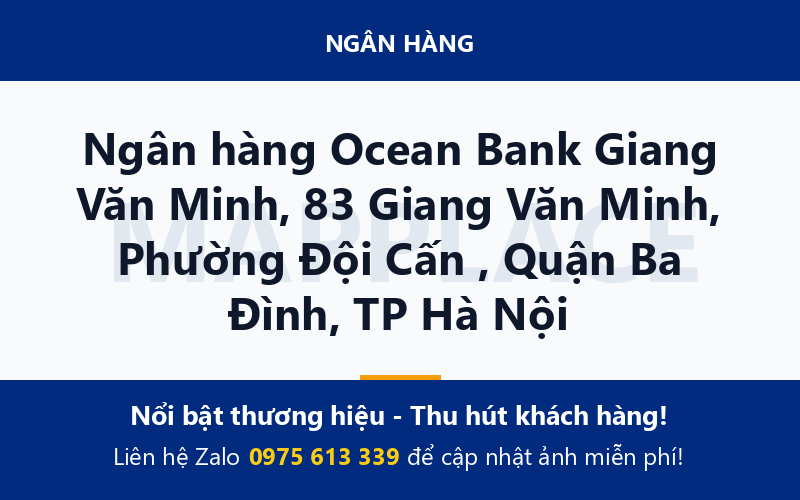 Ngân hàng Ocean Bank Giang Văn Minh, 83 Giang Văn Minh, Phường Đội Cấn , Quận Ba Đình, TP Hà Nội