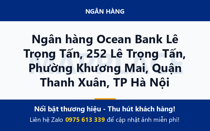 Ngân hàng Ocean Bank Lê Trọng Tấn, 252 Lê Trọng Tấn, Phường Khương Mai, Quận Thanh Xuân, TP Hà Nội