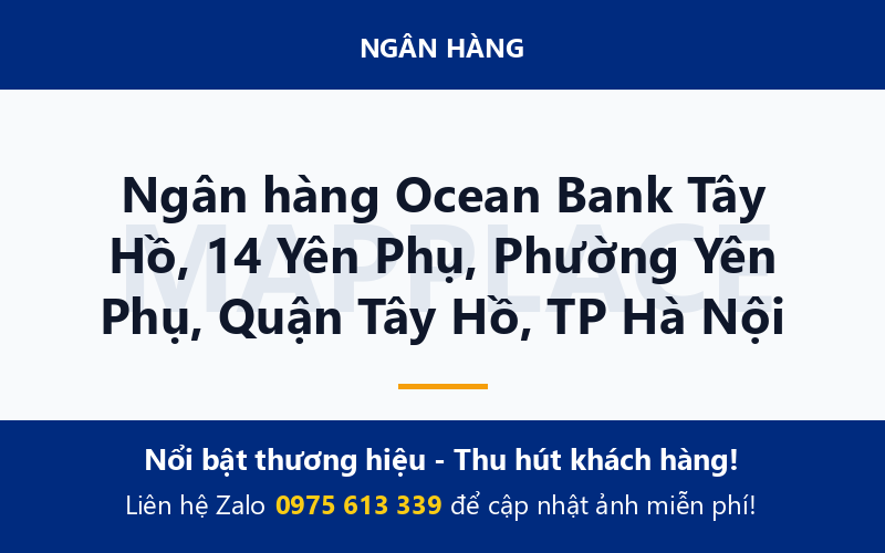 Ngân hàng Ocean Bank Tây Hồ, 14 Yên Phụ, Phường Yên Phụ, Quận Tây Hồ, TP Hà Nội