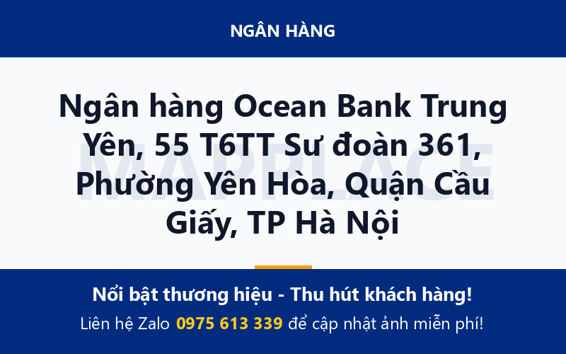 Ngân hàng Ocean Bank Trung Yên, 55 T6TT Sư đoàn 361, Phường Yên Hòa, Quận Cầu Giấy, TP Hà Nội
