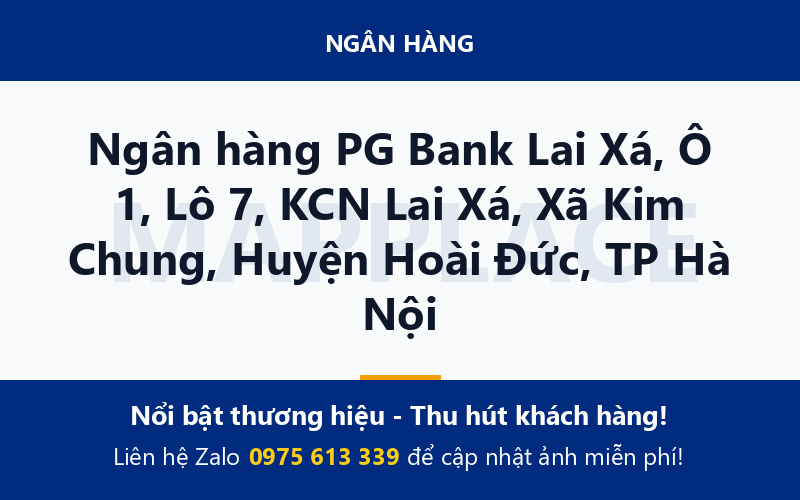 Ngân hàng PG Bank Lai Xá, Ô 1, Lô 7, KCN Lai Xá, Xã Kim Chung, Huyện Hoài Đức, TP Hà Nội