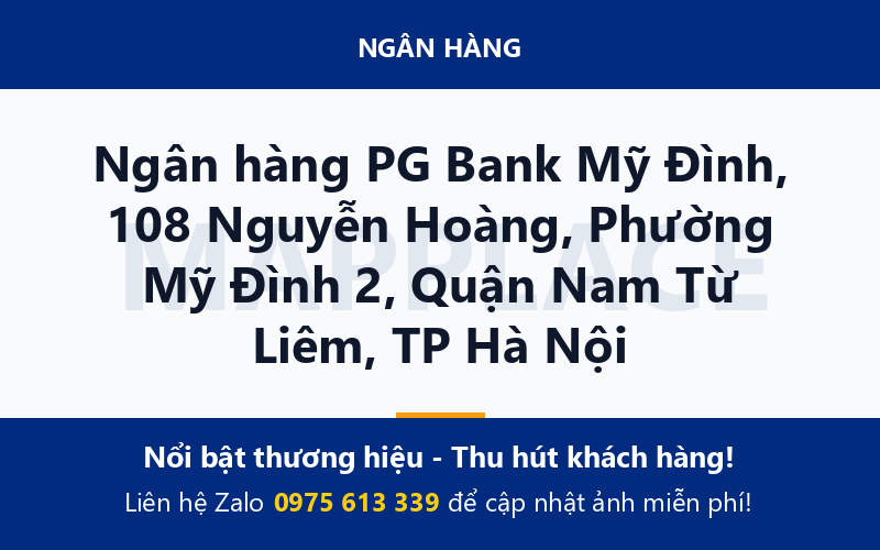 Ngân hàng PG Bank Mỹ Đình, 108 Nguyễn Hoàng, Phường Mỹ Đình 2, Quận Nam Từ Liêm, TP Hà Nội
