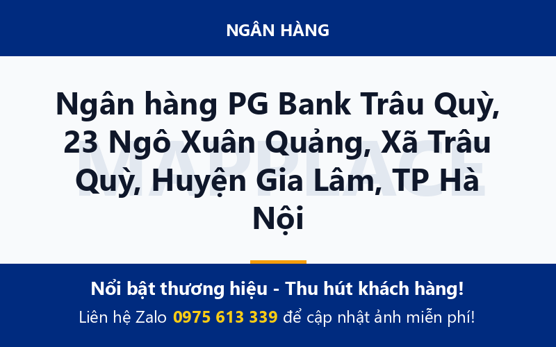 Ngân hàng PG Bank Trâu Quỳ, 23 Ngô Xuân Quảng, Xã Trâu Quỳ, Huyện Gia Lâm, TP Hà Nội