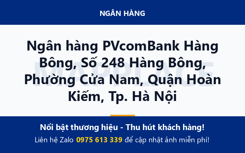 Ngân hàng PVcomBank Hàng Bông, Số 248 Hàng Bông, Phường Cửa Nam, Quận Hoàn Kiếm, Tp. Hà Nội