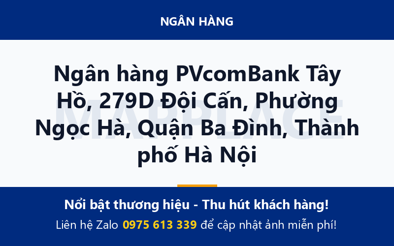 Ngân hàng PVcomBank Tây Hồ, 279D Đội Cấn, Phường Ngọc Hà, Quận Ba Đình, Thành phố Hà Nội