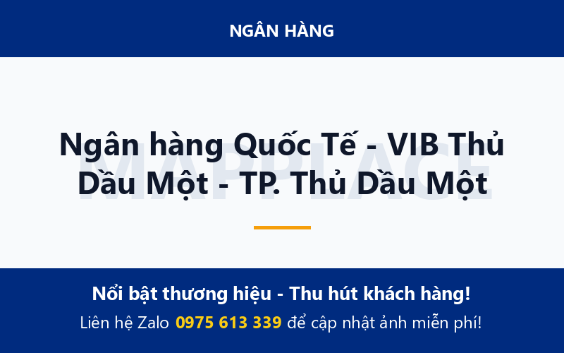Ngân hàng Quốc Tế - VIB Thủ Dầu Một - TP. Thủ Dầu Một