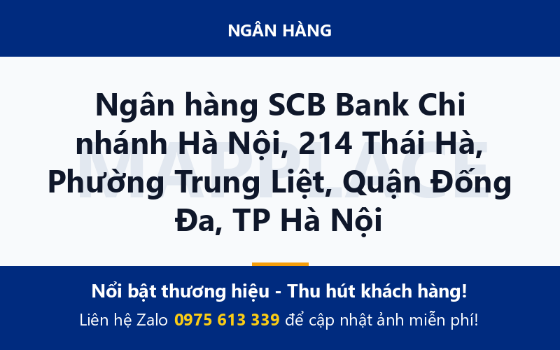Ngân hàng SCB Bank Chi nhánh Hà Nội, 214 Thái Hà, Phường Trung Liệt, Quận Đống Đa, TP Hà Nội