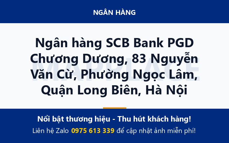 Ngân hàng SCB Bank PGD Chương Dương, 83 Nguyễn Văn Cừ, Phường Ngọc Lâm, Quận Long Biên, Hà Nội