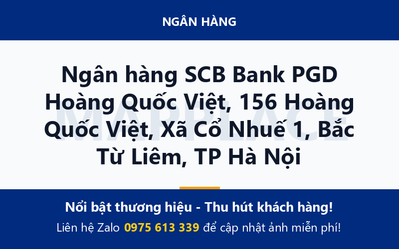 Ngân hàng SCB Bank PGD Hoàng Quốc Việt, 156 Hoàng Quốc Việt, Xã Cổ Nhuế 1, Bắc Từ Liêm, TP Hà Nội