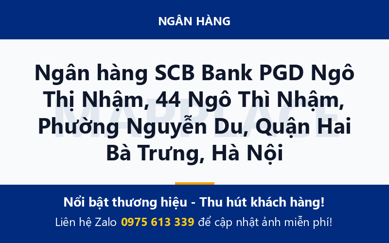 Ngân hàng SCB Bank PGD Ngô Thị Nhậm, 44 Ngô Thì Nhậm, Phường Nguyễn Du, Quận Hai Bà Trưng, Hà Nội