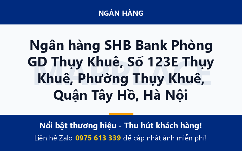 Ngân hàng SHB Bank Phòng GD Thụy Khuê, Số 123E Thụy Khuê, Phường Thụy Khuê, Quận Tây Hồ, Hà Nội