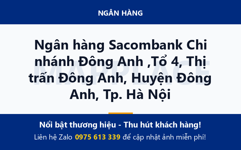 Ngân hàng Sacombank Chi nhánh Đông Anh ,Tổ 4, Thị trấn Đông Anh, Huyện Đông Anh, Tp. Hà Nội