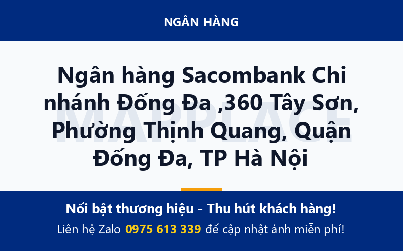 Ngân hàng Sacombank Chi nhánh Đống Đa ,360 Tây Sơn, Phường Thịnh Quang, Quận Đống Đa, TP Hà Nội