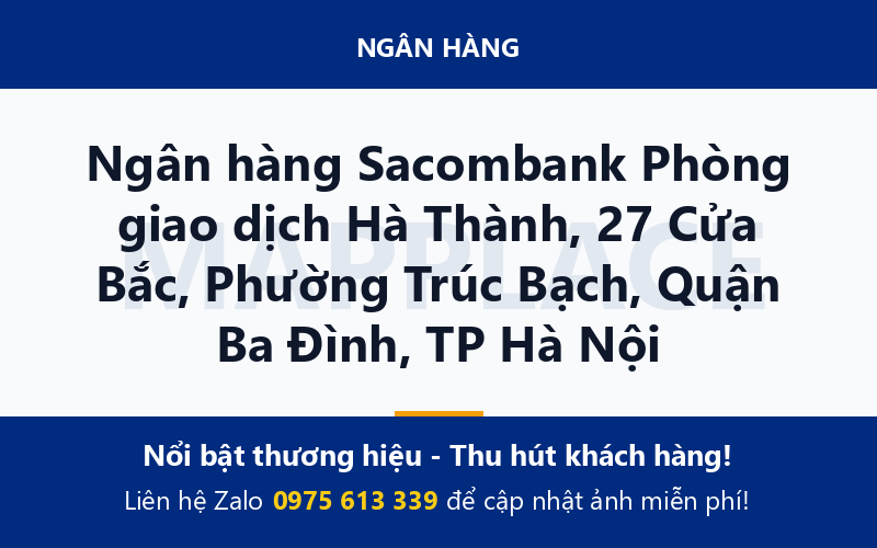 Ngân hàng Sacombank Phòng giao dịch Hà Thành, 27 Cửa Bắc, Phường Trúc Bạch, Quận Ba Đình, TP Hà Nội