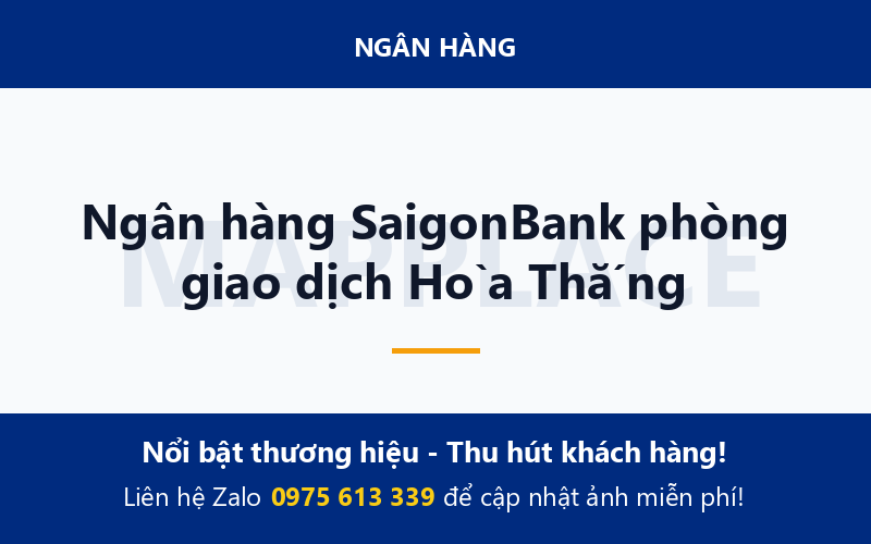 Ngân hàng SaigonBank phòng giao dịch Hòa Thắng