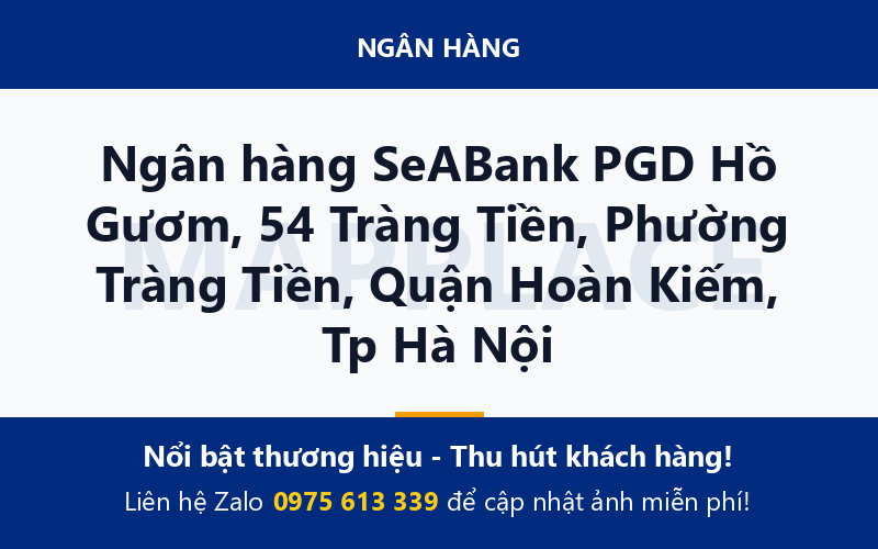 Ngân hàng SeABank PGD Hồ Gươm, 54 Tràng Tiền, Phường Tràng Tiền, Quận Hoàn Kiếm, Tp Hà Nội